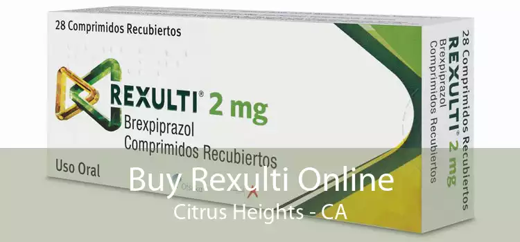 Buy Rexulti Online Citrus Heights - CA